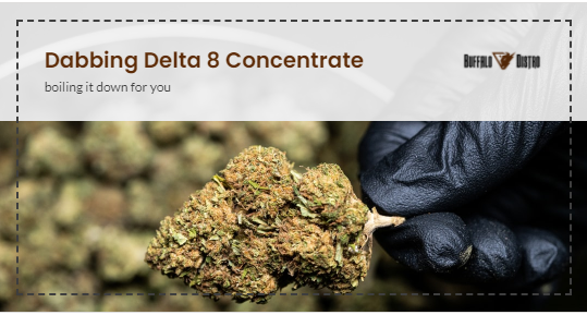 Dabbing Delta 8 Concentrate